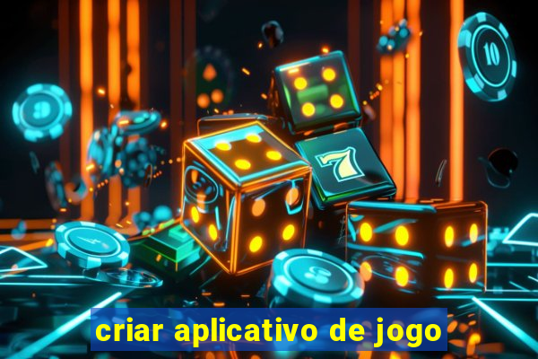 criar aplicativo de jogo